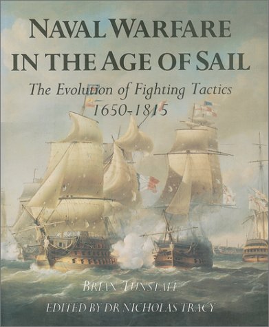 Naval Warfare in the Age of Sail: The Evolution of Fighting Tactics, 1650-1815 (Hardcover)