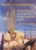 Baja California: vanished missions, lost treasures, strange stories true and tall (Paperback)