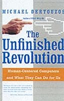 The Unfinished Revolution How To Make Technology Work For Us Instead Of The Other Way Around By Michael L Dertouzos
