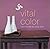 Vital Color: Color Themes for Every Room