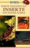 Insekte Van Suider Afrika (Sasol First Field Guide) (Afrikaans Edition) Insekte Van Suider Afrika (Sasol First Field Guide) (Afrikaans Edition)