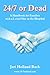 24/7 or Dead: A Handbook for Families With a Loved One in the Hospital
