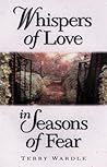 Whispers of Love in Seasons of Fear