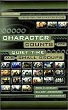 Character Counts for Quiet Time and Small Groups