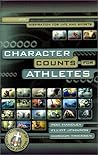 Character Counts for Athletes (Inspiration for Life and Sports, Vol 1)