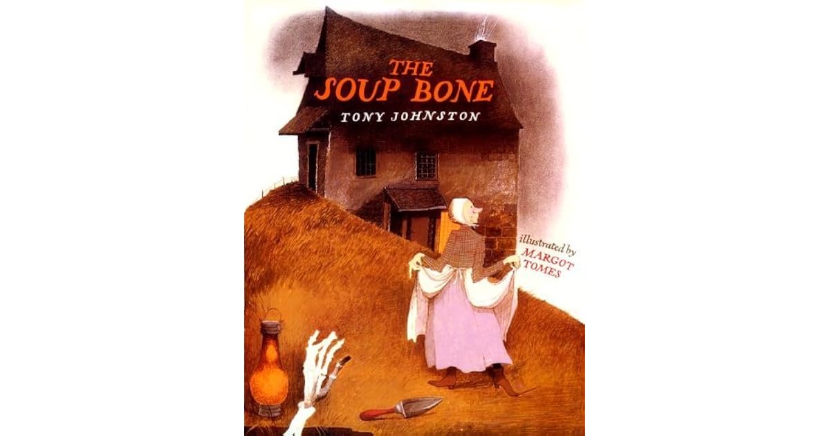 The Soup Bone by Tony Johnston