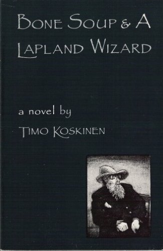 Bone Soup and a Lapland Wizard: A Novel (Paperback)