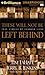 These Will Not Be Left Behind: True Stories of Changed Lives
