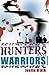 Hunters and Warriors