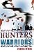 Hunters and Warriors