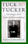 Tuck & Tucker: The Origin of the Graduate Business School