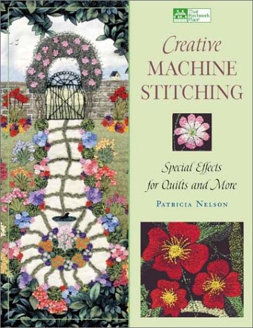 Creative Machine Stitching: Special Effects for Quilts and More (Paperback)