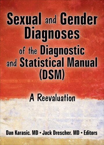 Sexual and Gender Diagnoses of the Diagnostic and Statistical Manual (DSM): A Reevaluation