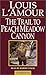 The Trail to Peach Meadow Canyon (Louis L'Amour)