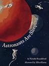 Astronauts Are Sleeping by Natalie Standiford
