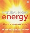 Natural Highs : Energy - 25 Ways to Increase Your Energy