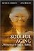 Soulful Aging by Henry C. Simmons Soulful Aging by Henry C. Simmons