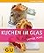 Kuchen im Glas. Saftige Minis: Just cooking