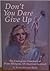 Don't You Dare Give Up