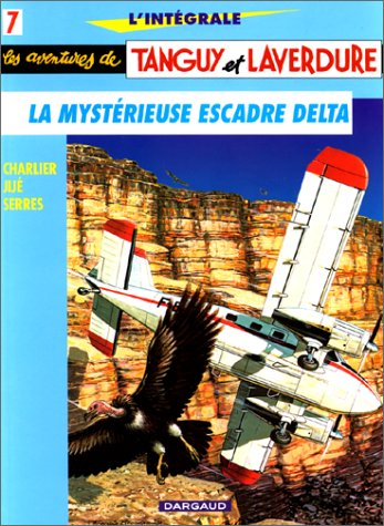 Les aventures de Tanguy et Laverdure, L'intégrale 7: La mystérieuse escadre Delta (Tanguy et Laverdure #19, 20, 23)