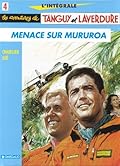 Les aventures de Tanguy et Laverdure, L'Intégrale 4: Menace sur Mururoa