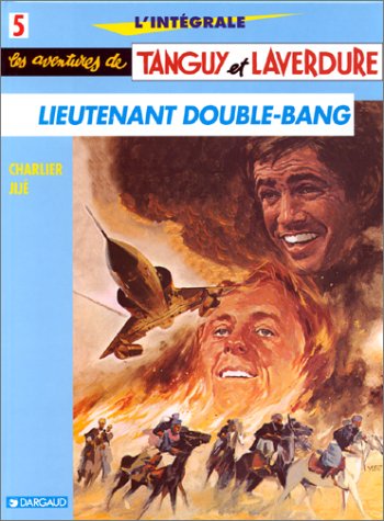 Les aventures de Tanguy et Laverdure, L'Intégrale 5: Lieutenant Double-Bang (Tanguy et Laverdure #13-15)