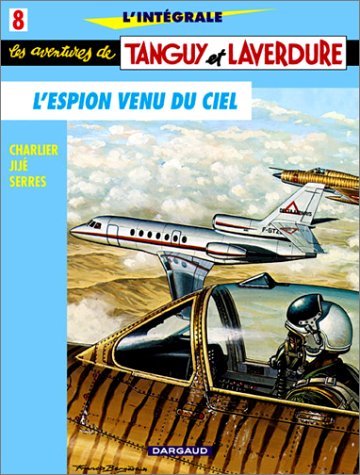 Les aventures de Tanguy et Laverdure, L'intégrale 8: L'espion venu du ciel (Tanguy et Laverdure #21, 22, 24)