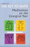 The Key to Faith: Meditations on the Liturgical Year