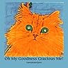 Oh My Goodness Gracious Me