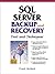 SQL Server Backup and Recovery: Tools and Techniques