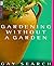 Gardening without a Garden by Gay Search