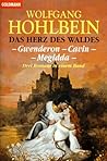 Gwenderon. Cavin. Megidda (Das Herz des Waldes, #1-3)