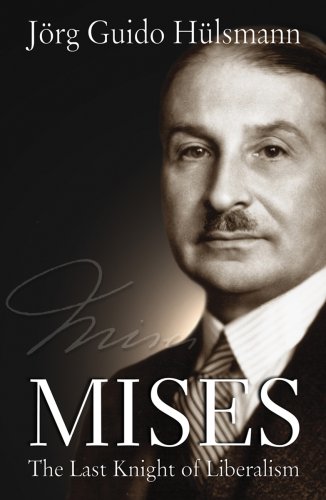 Mises: The Last Knight of Liberalism (Hardcover)