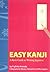 Easy Kanji: A Basic Guide to Writing Japanese