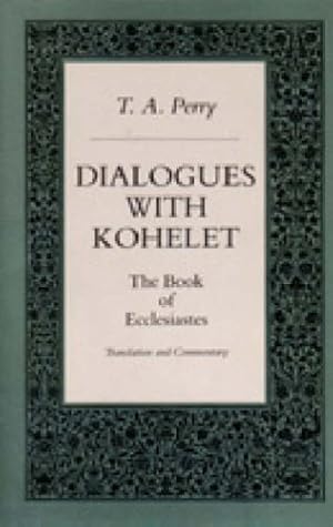 Dialogues with Kohelet: The Book of Ecclesiastes. Translation and Commentary