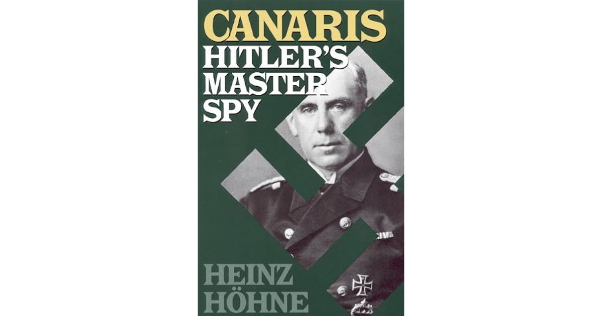 Canaris: Hitler's Master Spy by Heinz Höhne