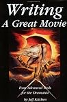 Writing a Great Movie: Four Advanced Tools for the Dramatist Writing a Great Movie: Four Advanced Tools for the Dramatist