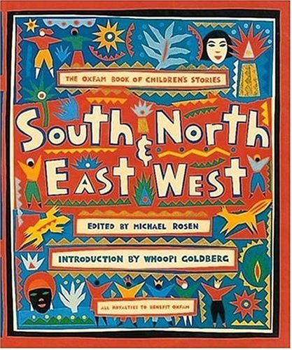 South and North, East and West: The Oxfam Book of Children's Stories (Hardcover)