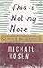 This Is Not My Nose by Michael Rosen