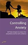 Controlling Anxiety: 2nd edition Controlling Anxiety: 2nd edition