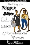 40 Hours and an Unwritten Rule: The Diary of a Nigger, Negro, Colored, Black, African-American Woman