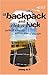 A Backpack and a Bit of Luck: Stories of a traveller with no sense of direction