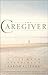 The Caregiver: A Life With ...