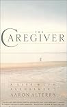 The Caregiver: A Life With Alzheimer's