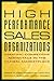 High Performance Sales Organizations: Creating Competitive Advantage in the Global Marketplace
