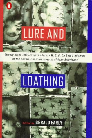 Lure And Loathing: Twenty black intellectuals address W.E.B. Du Bois's dilemma of the double-consciousness of African Americans (Paperback)