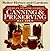 America's All-Time Favorite Canning & Preserving Recipes