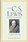 The C.S. Lewis Encyclopedia: A Complete Guide to His Life, Thought , and Writings
