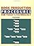 Book Production Procedures for Today's Technology by Fred Dahl Book Production Procedures for Today's Technology by Fred Dahl