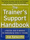 The Trainer's Support Handbook: A Guide to Managing the Administrative Details of Training